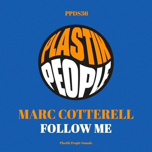 Marc Cotterell - Follow Me (Plastik Factory Vocal Mix) [PPDS36]